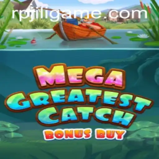 Discover the Thrills of MegaGreatestCatchBonusBuy: An Exciting Adventure with rpjili